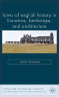 Forms of English History in Literature, Landscape, and Architecture