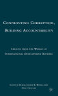 Confronting Corruption, Building Accountability: Lessons from the World of International Development Advising