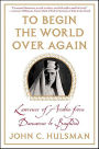 To Begin the World Over Again: Lawrence of Arabia from Damascus to Baghdad
