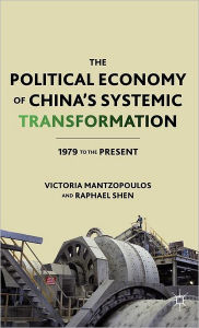 Title: The Political Economy of China's Systemic Transformation: 1979 to the Present, Author: V. Mantzopoulos