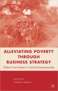 Title: Alleviating Poverty through Business Strategy, Author: C. Wankel