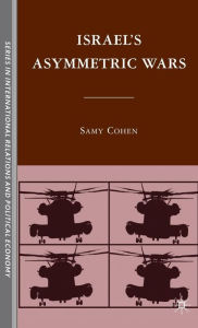 Title: Israel's Asymmetric Wars, Author: S. Cohen