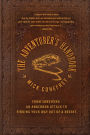 The Adventurer's Handbook: From Surviving an Anaconda Attack to Finding Your Way Out of a Desert