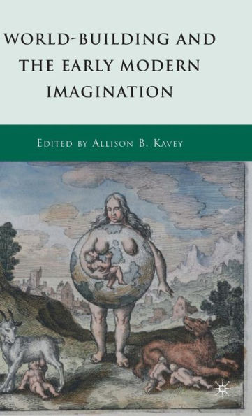 World-Building and the Early Modern Imagination