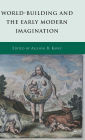 World-Building and the Early Modern Imagination