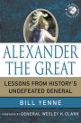 Alexander the Great: Lessons from History's Undefeated General