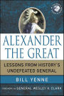 Alexander the Great: Lessons from History's Undefeated General