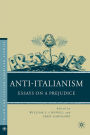 Anti-Italianism: Essays on a Prejudice