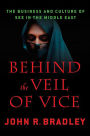 Behind the Veil of Vice: The Business and Culture of Sex in the Middle East