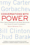 Alternative view 1 of Conversations with Power: What Great Presidents and Prime Ministers Can Teach Us about Leadership