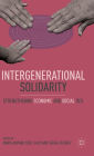 Intergenerational Solidarity: Strengthening Economic and Social Ties