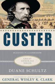 Title: Custer: Lessons in Leadership, Author: Duane Schultz