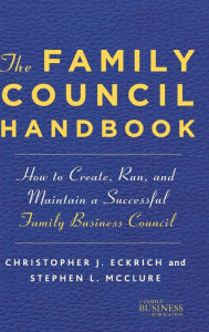 Title: The Family Council Handbook: How to Create, Run, and Maintain a Successful Family Business Council, Author: NA NA