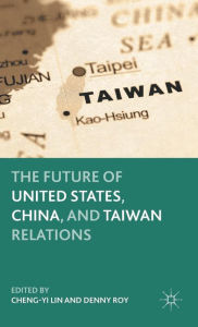Title: The Future of United States, China, and Taiwan Relations, Author: C. Lin
