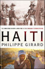 Haiti: The Tumultuous History-From Pearl of the Caribbean to Broken Nation