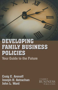 Title: Developing Family Business Policies: Your Guide to the Future, Author: C. Aronoff
