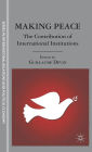Making Peace: The Contribution of International Institutions