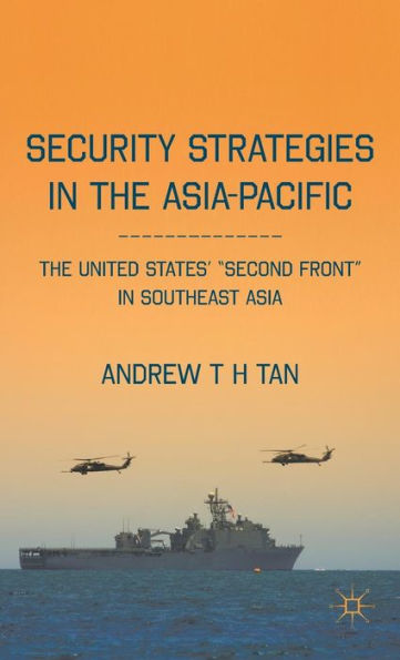 Security Strategies in the Asia-Pacific: The United States' 