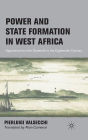 Power and State Formation in West Africa: Appolonia from the Sixteenth to the Eighteenth Century