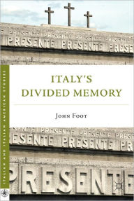 Title: Italy's Divided Memory, Author: J. Foot