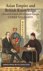Asian Empire and British Knowledge: China and the Networks of British Imperial Expansion
