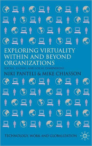Title: Exploring Virtuality Within and Beyond Organizations: Social, Global and Local Dimensions, Author: N. Panteli