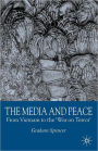 The Media and Peace: From Vietnam to the 'War on Terror'