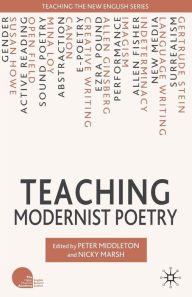 Title: Teaching Modernist Poetry, Author: Nicky Marsh