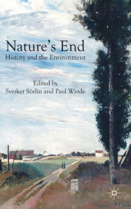 Title: Nature's End: History and the Environment, Author: S. Sïrlin
