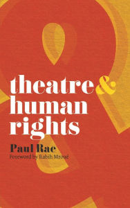 Title: Theatre and Human Rights, Author: Paul Rae