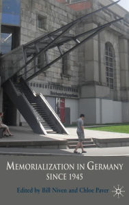 Title: Memorialization in Germany since 1945, Author: B. Niven
