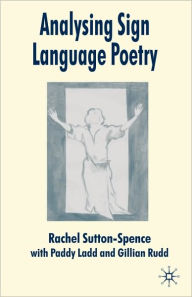 Title: Analysing Sign Language Poetry, Author: R. Sutton-Spence