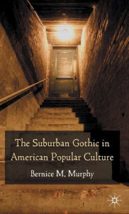 Title: The Suburban Gothic in American Popular Culture, Author: B. Murphy