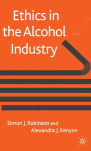 Title: Ethics in the Alcohol Industry, Author: S. Robinson