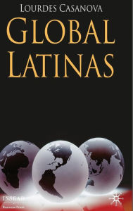 Title: Global Latinas: Latin America's Emerging Multinationals, Author: L. Casanova