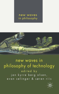 Title: New Waves in Philosophy of Technology, Author: Jan Kyrre Berg Olsen