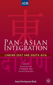 Title: Pan-Asian Integration: Linking East and South Asia, Author: Joseph F. Francois