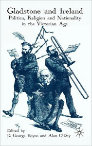 Title: Gladstone and Ireland: Politics, Religion and Nationality in the Victorian Age, Author: D. G. Boyce