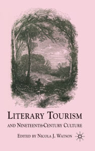 Title: Literary Tourism and Nineteenth-Century Culture, Author: N. Watson