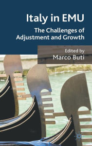 Title: Italy in EMU: The Challenges of Adjustment and Growth, Author: M. Buti