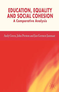 Title: Education, Equality and Social Cohesion: A Comparative Analysis, Author: A. Green