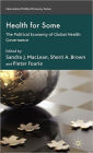 Health for Some: The Political Economy of Global Health Governance
