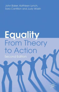 Title: Equality: From Theory to Action / Edition 2, Author: John Baker