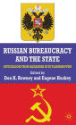 Russian Bureaucracy and the State: Officialdom From Alexander III to Vladimir Putin
