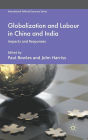 Globalization and Labour in China and India: Impacts and Responses