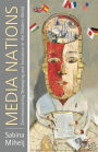 Media Nations: Communicating Belonging and Exclusion in the Modern World