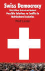 Swiss Democracy: Possible Solutions to Conflict in Multicultural Societies / Edition 3