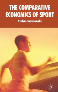 Title: The Comparative Economics of Sport, Author: S. Szymanski