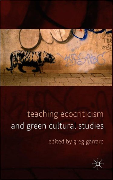 Teaching Ecocriticism and Green Cultural Studies