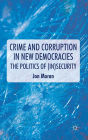 Crime and Corruption in New Democracies: The Politics of (In)Security